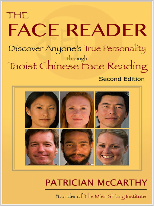 Title details for The Face Reader: Discover Anyone's True Personality Through Taoist Chinese Face Reading by Patrician McCarthy - Available
